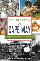 A Culinary History of Cape May: Salt Oysters, Beach Plums & Cabernet Franc Pdf/ePub eBook