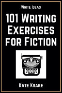101 Writing Exercises for Fiction