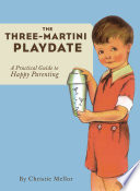 The Three Martini Playdate Book