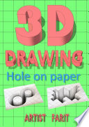 3D drawing  Hole on paper