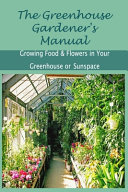The Greenhouse Gardener s Manual Book
