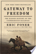 Gateway to Freedom  The Hidden History of the Underground Railroad