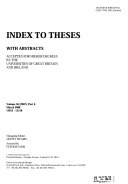 Index to Theses with Abstracts Accepted for Higher Degrees by the Universities of Great Britain and Ireland and the Council for National Academic Awards Book