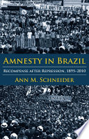 Amnesty in Brazil : recompense after repression, 1895-2010 /