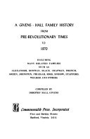 A Givens-Hall Family History from Pre-Revolutionary Times to 1970
