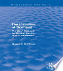 The Invention of Scotland  Routledge Revivals 