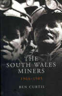 The South Wales Miners 1964-1985