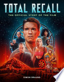 Total Recall: The Official Story of the Film PDF Book By N.a