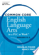 Common Core English Language Arts in a PLC at Work    Grades K 2