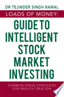 Loads of Money  Guide to Intelligent Stock Market Investing Book