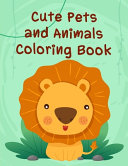 Cute Pets And Animals Coloring Book