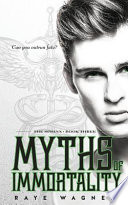 Myths of Immortality PDF Book By Raye Wagner