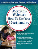 Merriam Webster s How to Use Your Dictionary Book