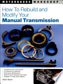 How To Rebuild and Modify Your Manual Transmission