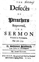 The Defects of Preachers Reproved in a Sermon Preached     May 19  1723  on Matt  Xxiii  2  3  with a Preface by S  Treat      Second Edition