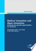 Radical Innovation and Open Innovation  Creating New Growth Opportunities for Business Book