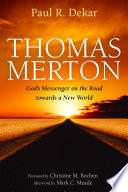 Thomas Merton  God   s Messenger on the Road towards a New World Book