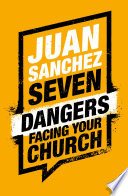 Seven Dangers Facing Your Church