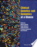 Clinical Genetics and Genomics at a Glance