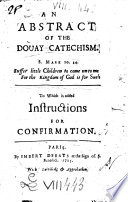 An Abstract of the Douay Catechism ... to which is Added Instructions for Confirmation