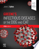 Greene s Infectious Diseases of the Dog and Cat   E Book