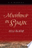 Muslims in Spain  1500 to 1614