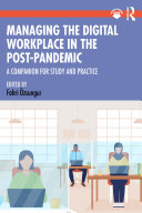 Managing the Digital Workplace in the Post-Pandemic