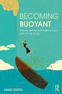 Becoming Buoyant: Helping Teachers and Students Cope with the Day to Day [Pdf/ePub] eBook