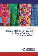 Representations Of Women In Casta Paintings Of Colonial Mexico