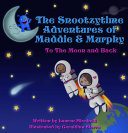 The Snootzytime Adventures of Maddie & Murphy - To the Moon and Back Pdf/ePub eBook