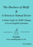 The Duchess of Malfi & A Streetcar Named Desire: A Study Guide for WJEC Eduqas A-Level English Literature