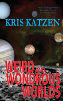 Weird and Wondrous Worlds