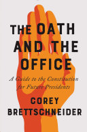 The Oath and the Office: A Guide to the Constitution for Future Presidents [Pdf/ePub] eBook
