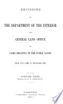 Decisions of the Department of the Interior and the General Land Office in Cases Relating to the Public Lands