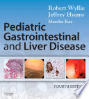 “Pediatric Gastrointestinal and Liver Disease E-Book” by Robert Wyllie, Jeffrey S. Hyams