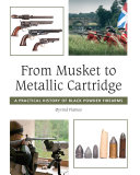 From Musket to Metallic Cartridge [Pdf/ePub] eBook
