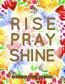 Rise Pray Shine Morning Pages Journal  A 8 5 X 11 Morning Pages Journal with Plenty of Space to Kick Off Your Daily Journaling