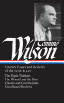 Edmund Wilson: Literary Essays and Reviews of the 1930s & 40s (LOA #177)