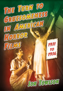 The Turn to Gruesomeness in American Horror Films, 1931äóñ1936