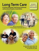 Long Term Care for Activity Professionals  Social Services Professionals  and Recreational Therapists  Seventh Edition