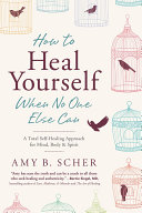 How to Heal Yourself When No One Else Can Pdf/ePub eBook