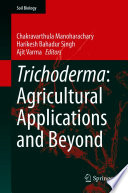 Trichoderma : agricultural applications and beyond /