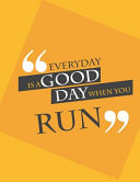 Everyday is a Good Day when You Run  Book