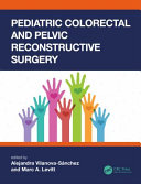 Pediatric colorectal and pelvic reconstructive surgery /