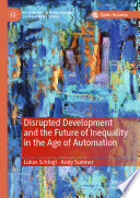 Disrupted Development and the Future of Inequality in the Age of Automation