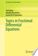 Topics in Fractional Differential Equations
