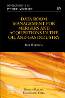 Data Room Management for Mergers and Acquisitions in the Oil and Gas Industry Book