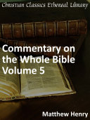 Commentary on the Whole Bible Volume V (Matthew to John)