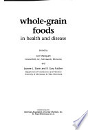 Whole-grain Foods in Health and Disease