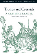 Troilus and Cressida  A Critical Reader